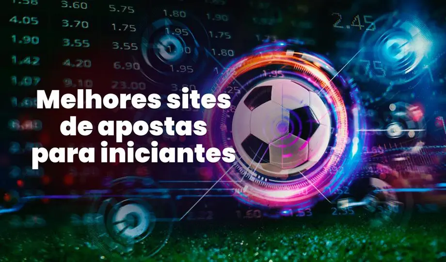 Melhores sites de apostas para iniciantes