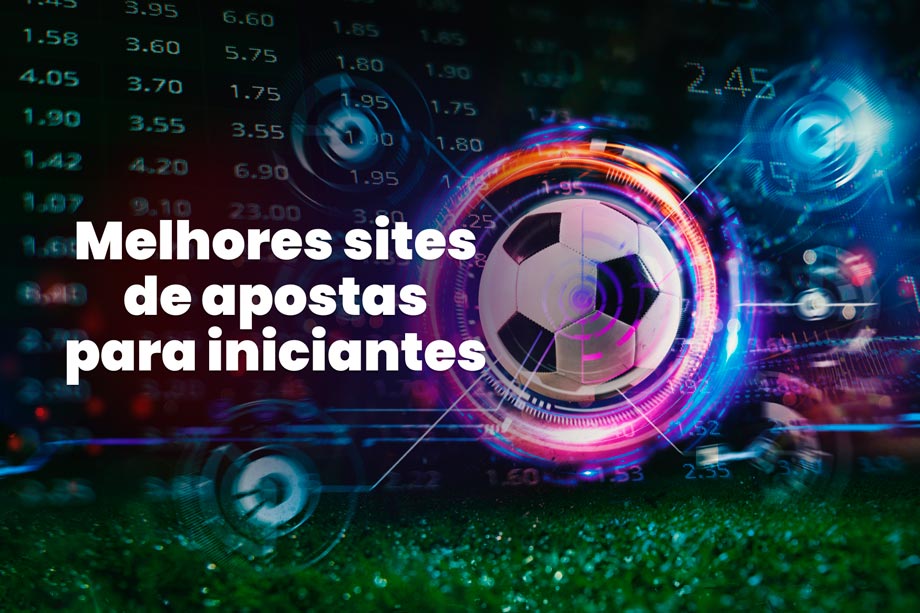 Guia definitivo para começar nos melhores sites de apostas para iniciantes em 2026