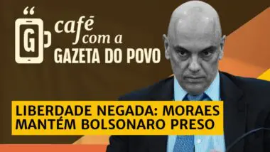 Moraes mantém Bolsonaro em prisão domiciliar: Café com a Gazeta do Povo