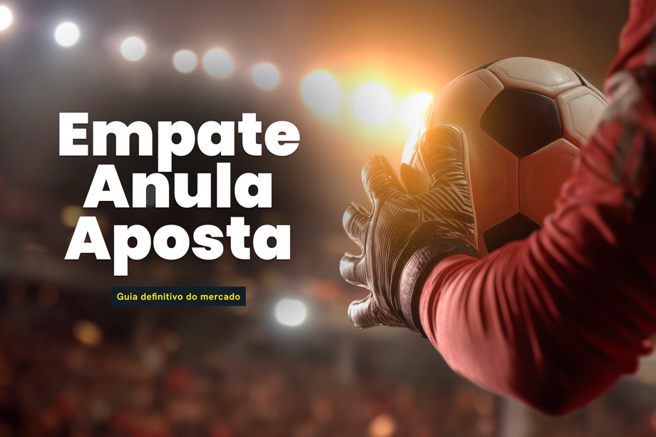 Guia sobre o mercado Empate Anula Aposta