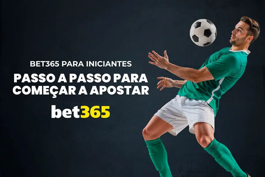 Guia definitivo da bet365 para iniciantes em 2025