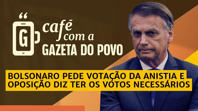 Bolsonaro pede votação da anistia e oposição diz ter os votos necessários