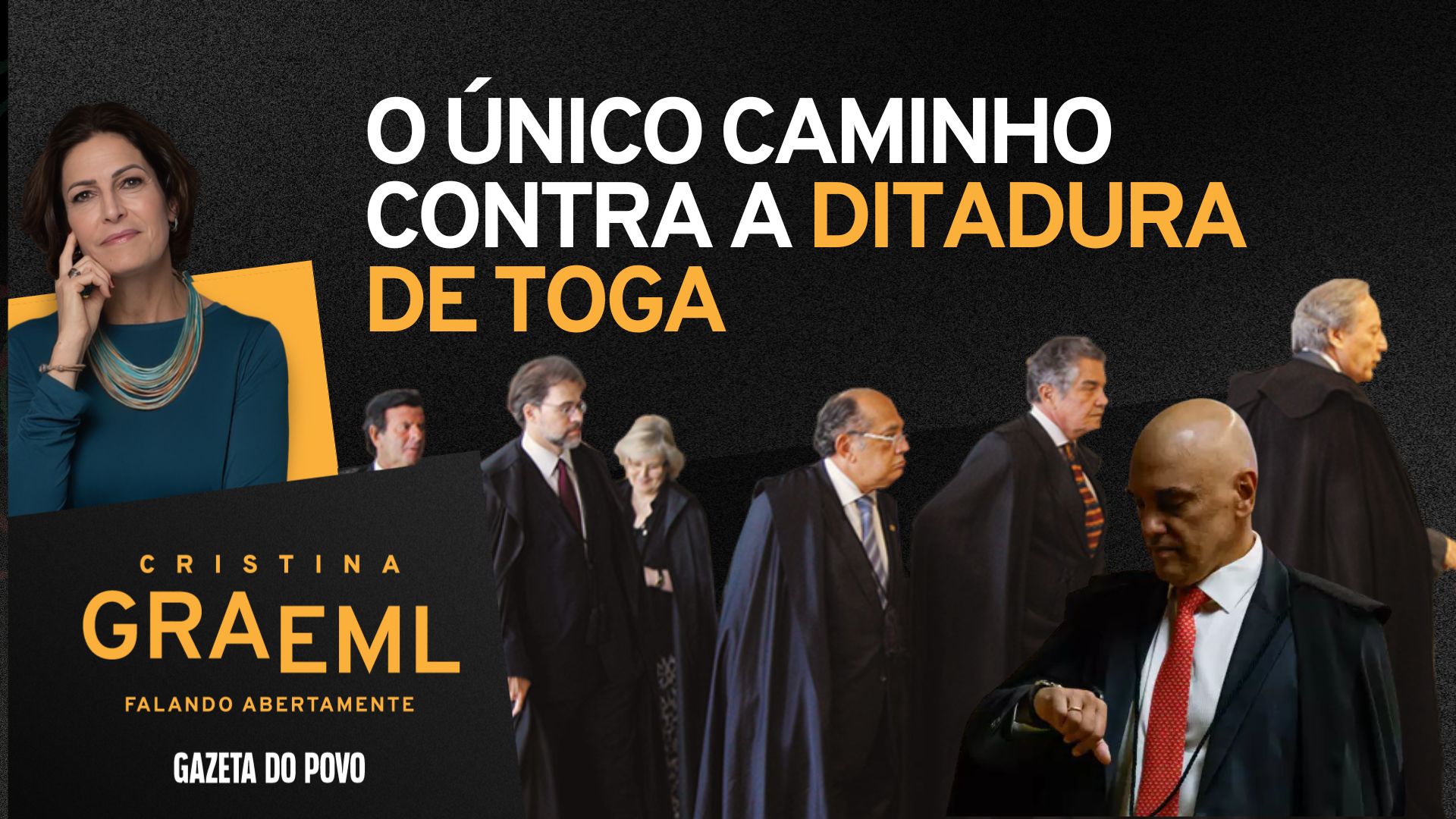 No programa deste domingo (30) Cristina Graeml compartilha percepções sobre quem pode salvar o Brasil da ditadura implantada pelo STF.