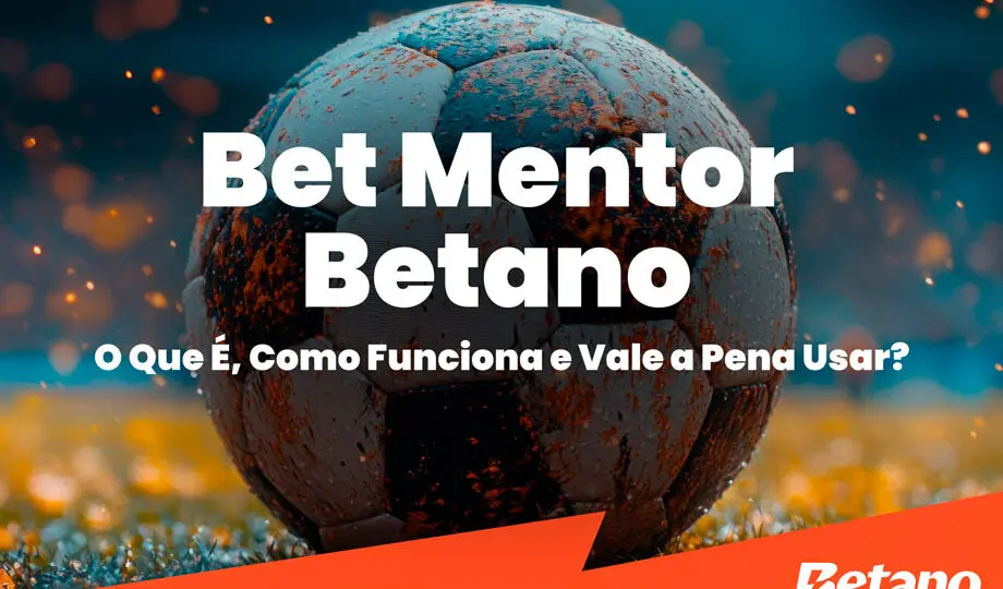 Guia atualizado para usar o Bet Mentor da Betano