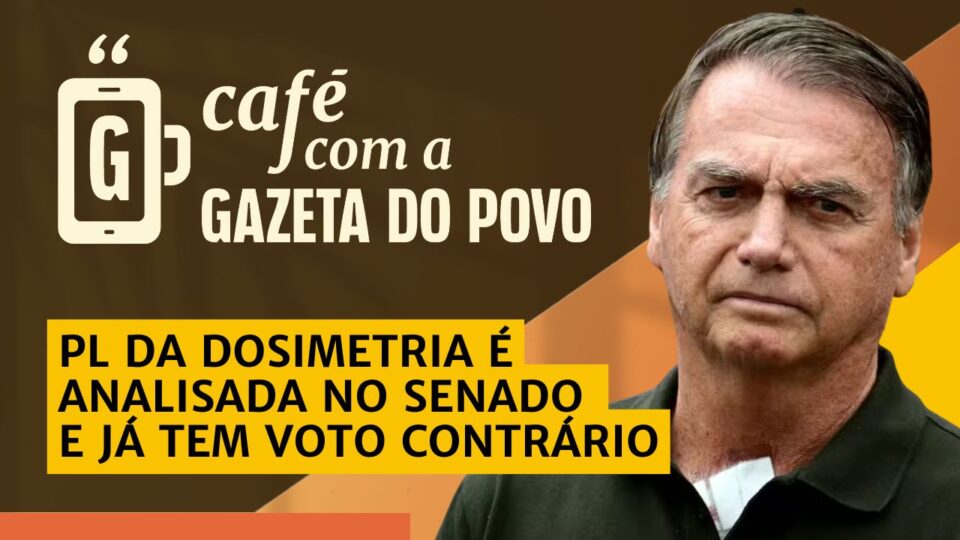 CCJ do Senado já tem voto contrário ao PL da Dosimetria: Café com a Gazeta