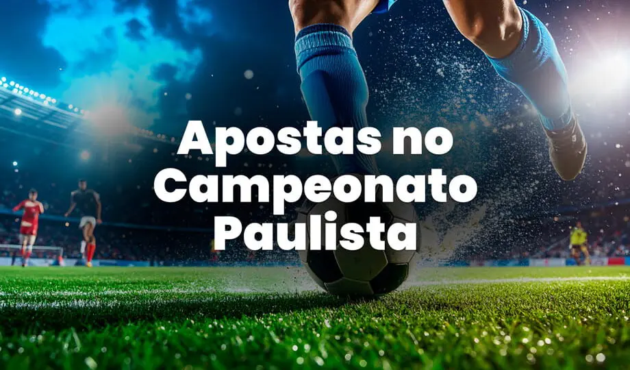 Guia Completo para fazer apostas no Campeonato Paulista