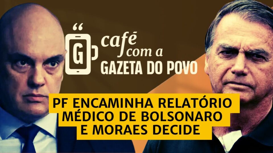Após queda na cela, Moraes barra hospitalização de Bolsonaro: Café com a Gazeta