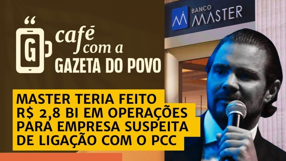 Master: PF apura operações de R$ 2,8 bi com empresas suspeitas de ligação ao PCC