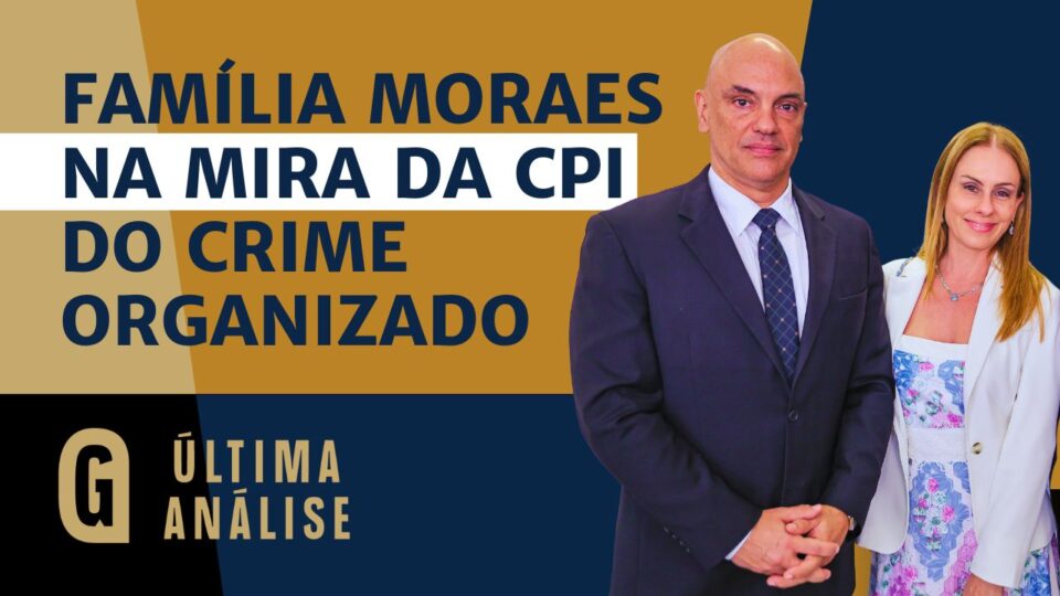 CPI do crime organizado escolhe alvo: a família Moraes