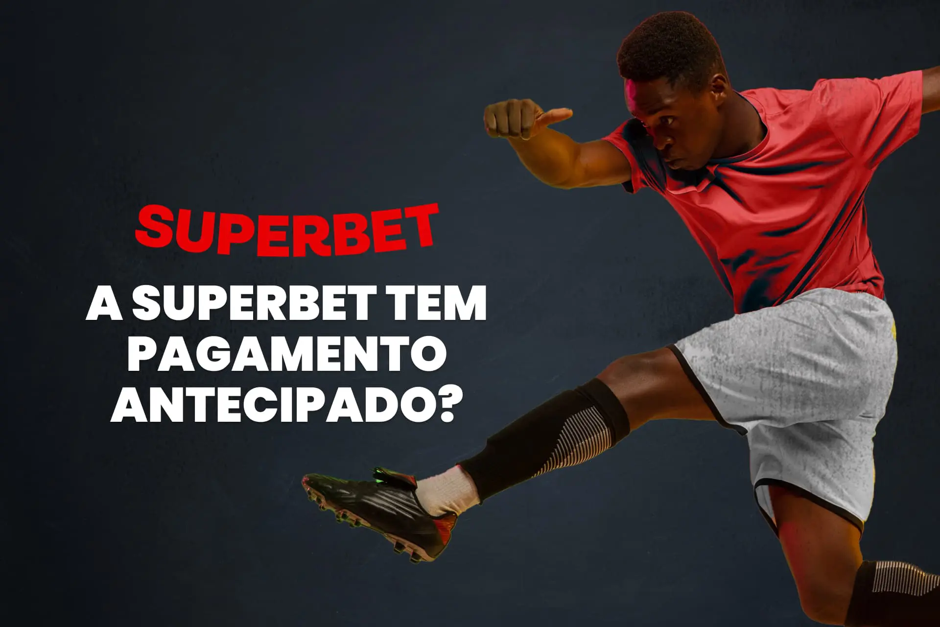 Confira como funciona o pagamento antecipado da Superbet