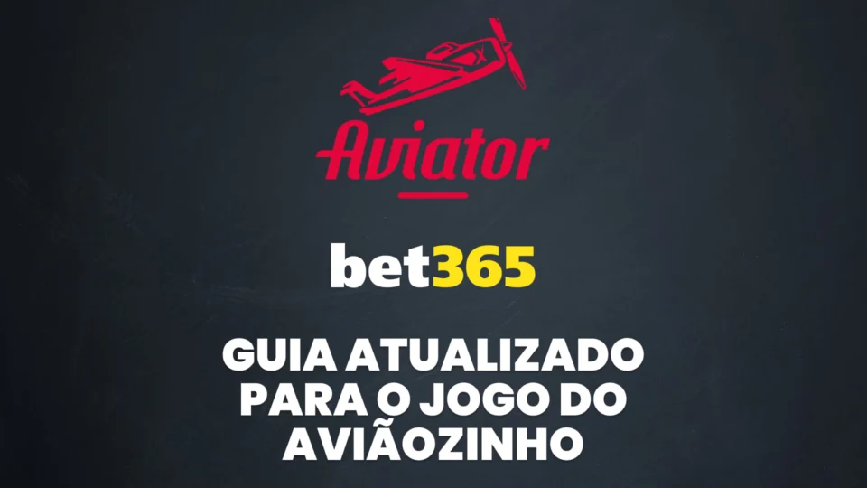 Aviator bet365: Guia completo e atualizado