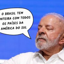 Frases da Semana: “O Brasil tem fronteira com todos os países da América do Sul” Lula: destaque nesta edição do Frases da Semana