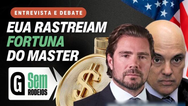 EUA avançam em investigação do Master em meio a tensão política