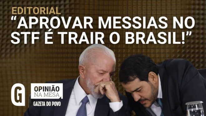 Aprovar Messias no STF é trair o Brasil