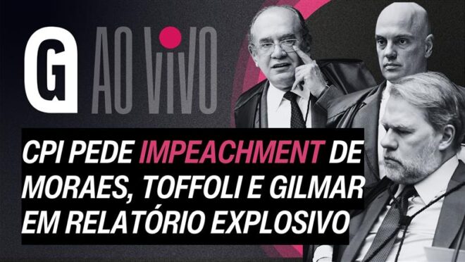 AO VIVO: CPI pede indiciamento de Moraes, Toffoli, Gilmar e Gonet por atuação no Caso Master