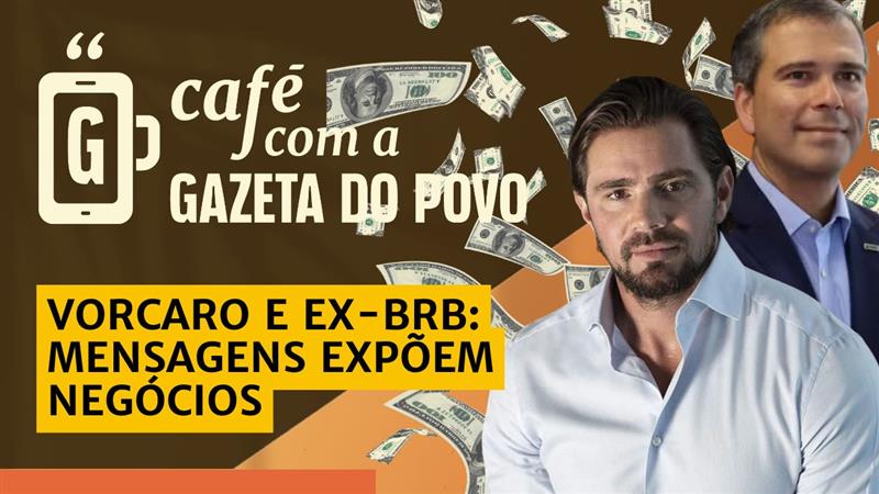 Ex-presidente do BRB e Vorcaro mostram intimidade em negócios