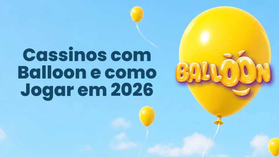 Guia completo do Ballon no Cassino para jogar em 2026.