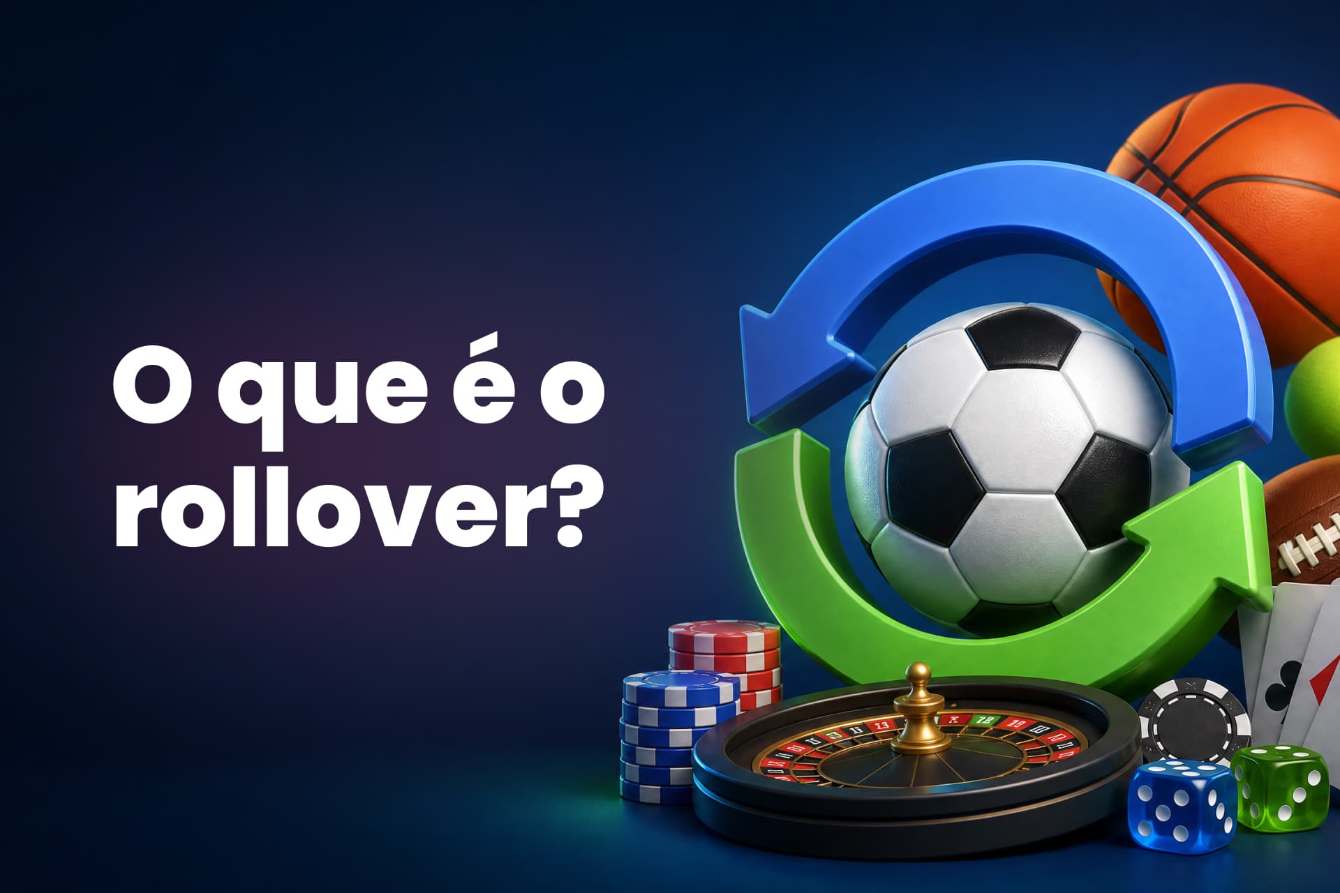 Rollover: tudo sobre a regra mais importante nos bônus e ofertas