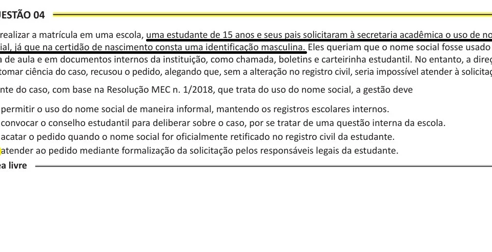 Uma das perguntas para todas as Licenciaturas tratou do “nome social” de alunos no ambiente escolar. 
