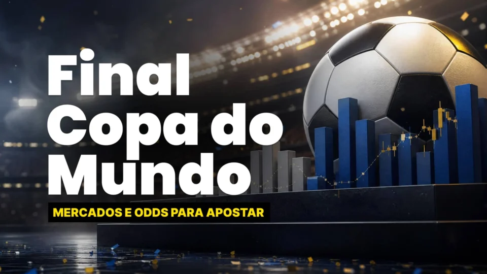 Mercados e odds para apostar na Final da Copa do Mundo de 2026.
