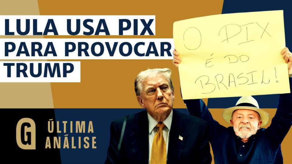 Lula usa Pix contra Trump e escala confronto
