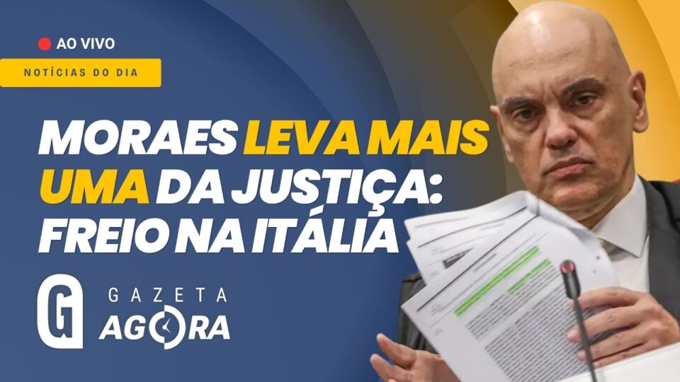 Gazeta Agora: justiça italiana expõe mais uma vez a tirania de Alexandre de Moraes