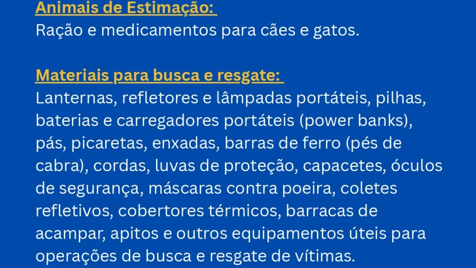 Ração e materiais para busca e resgate também são solicitados.
