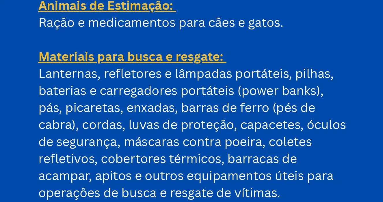 Ração e materiais para busca e resgate também são solicitados.