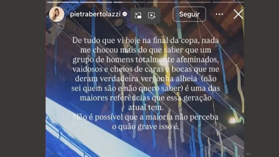 Pietra afirmou, então, estar chocada ao saber que uma das maiores referências da geração atual seria “um grupo de homens totalmente afeminados".