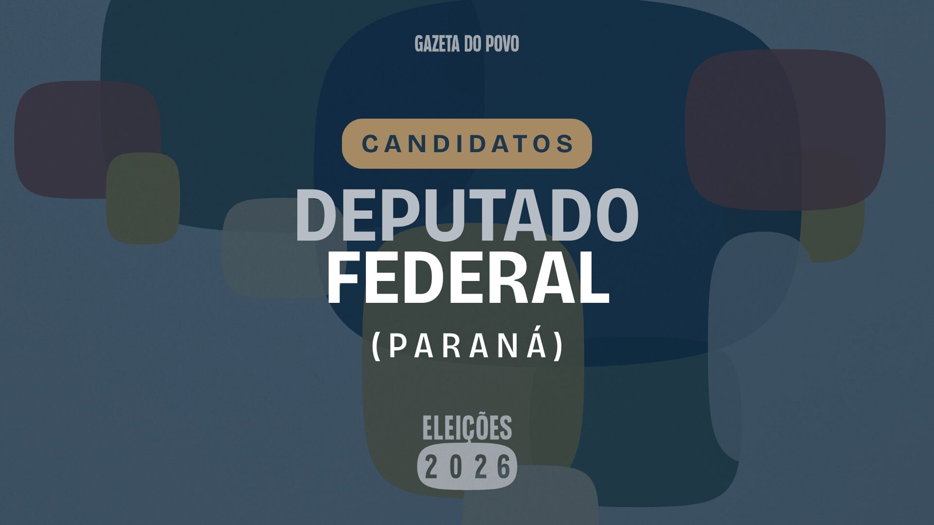 Quem são os candidatos a deputado federal pelo Paraná em 2026