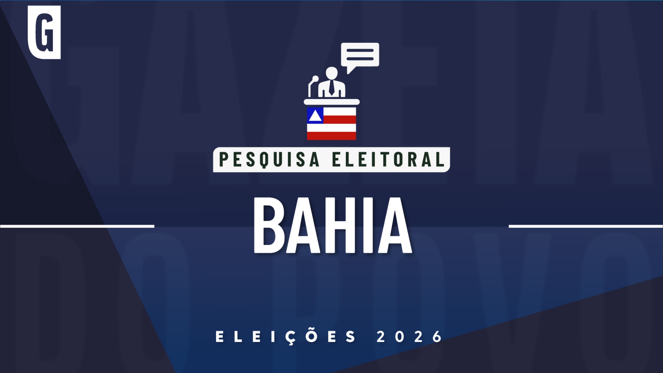 Quaest ouviu 900 pessoas na Bahia.