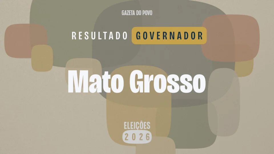 resultado primeiro turno eleições 2026 governador Mato Grosso