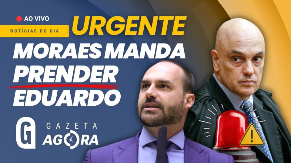 Gazeta Agora: Moraes determina execução de pena de 4 anos e 2 meses contra Eduardo Bolsonaro