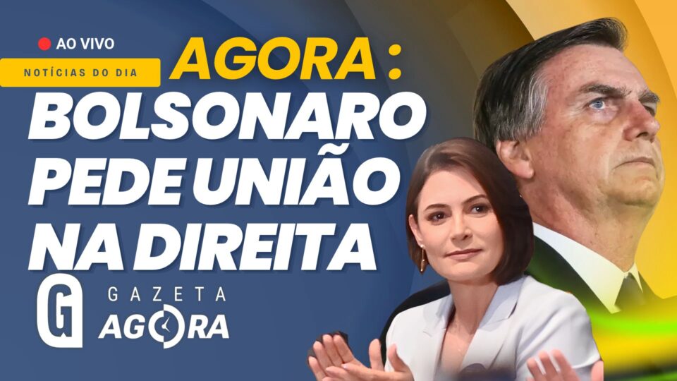 Gazeta Agora: Jair Bolsonaro quer união na direita e agradece apoio a Flávio