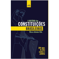 Dois séculos de arbítrio: a história das nossas Constituições