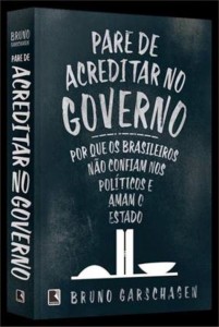 Pare de acreditar no governo