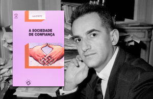 A Sociedade de Confiança em Alain Peyrefitte