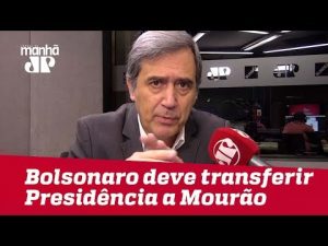 Bolsonaro deveria transferir presidência para Mourão até se recuperar