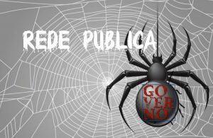 A rede pública é uma enorme teia na qual somos vítimas de um governo aracnídeo gigante