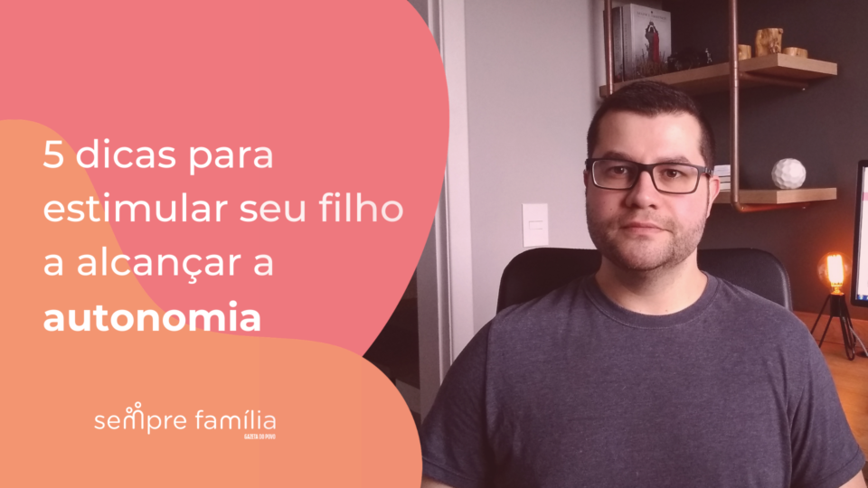 dicas-estimular-autonomia-filhos
