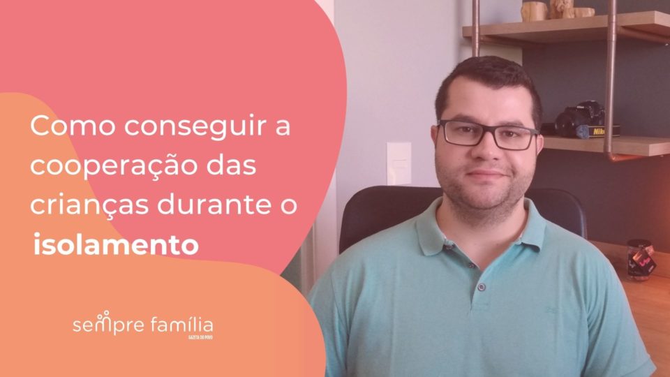 como-conseguir-cooperacao-filhos-quarentena