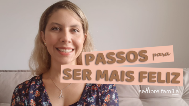 6 passos para uma vida mais feliz