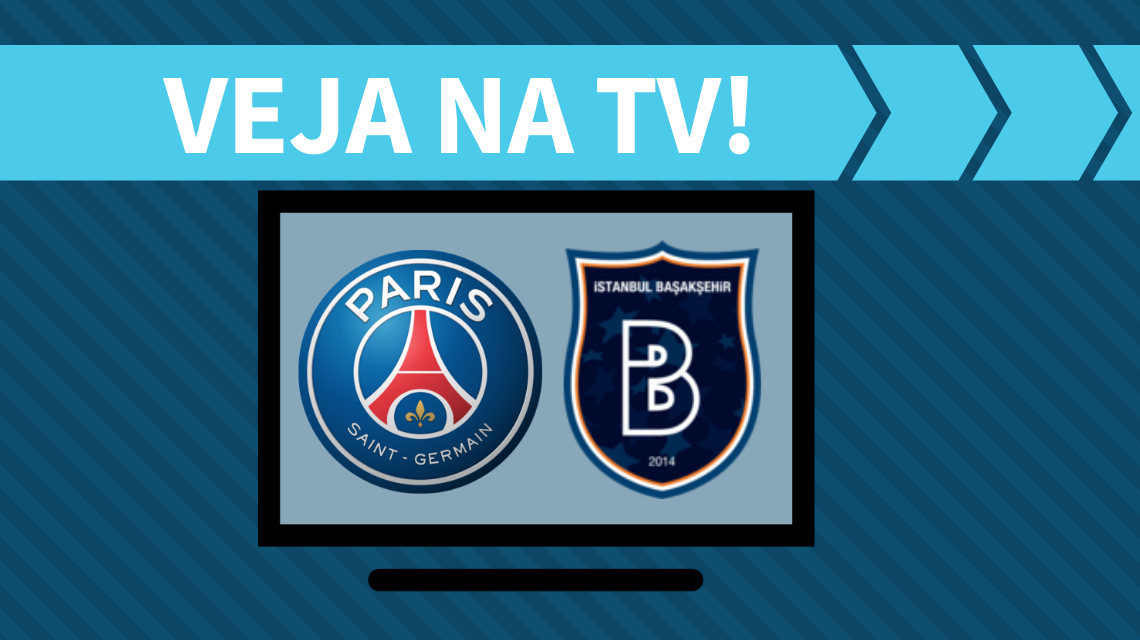 PSG x Istanbul Basaksehir AO VIVO: saiba como assistir ao jogo na TV.