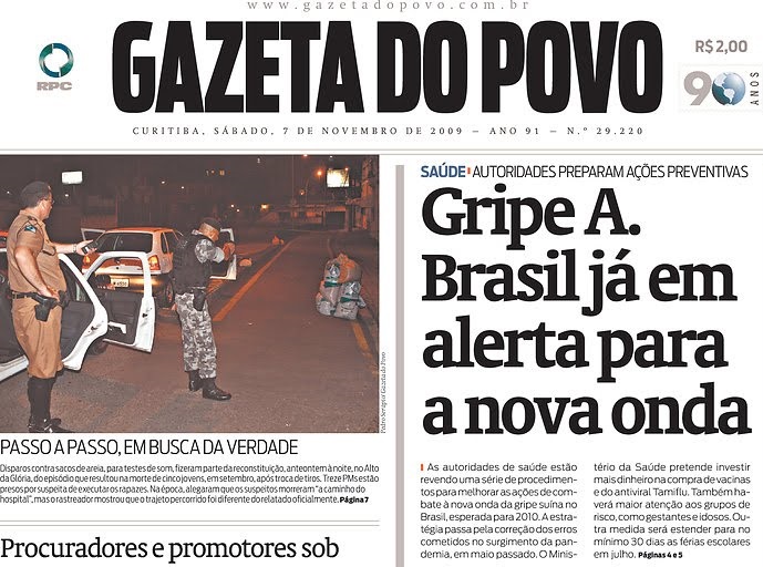 Epidemia de H1N1 teve início em 2009 e assustou a população brasileira. Reprodução da capa da Gazeta do Povo. Epidemia de H1N1 teve início em 2009 e assustou a população brasileira. Reprodução da capa da Gazeta do Povo.